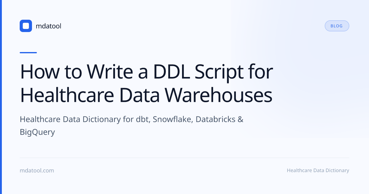 How to Write a DDL Script for Healthcare Data Warehouses | mdatool